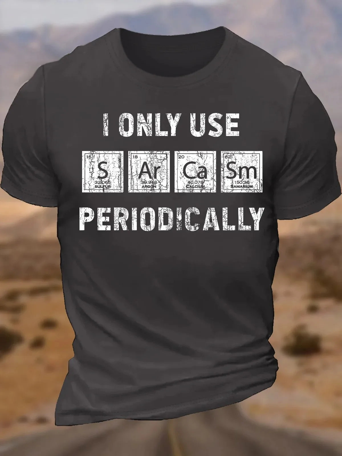 Men's Cotton I Only Use Sarcasm Periodically Funny Chemistry Elements T-Shirt