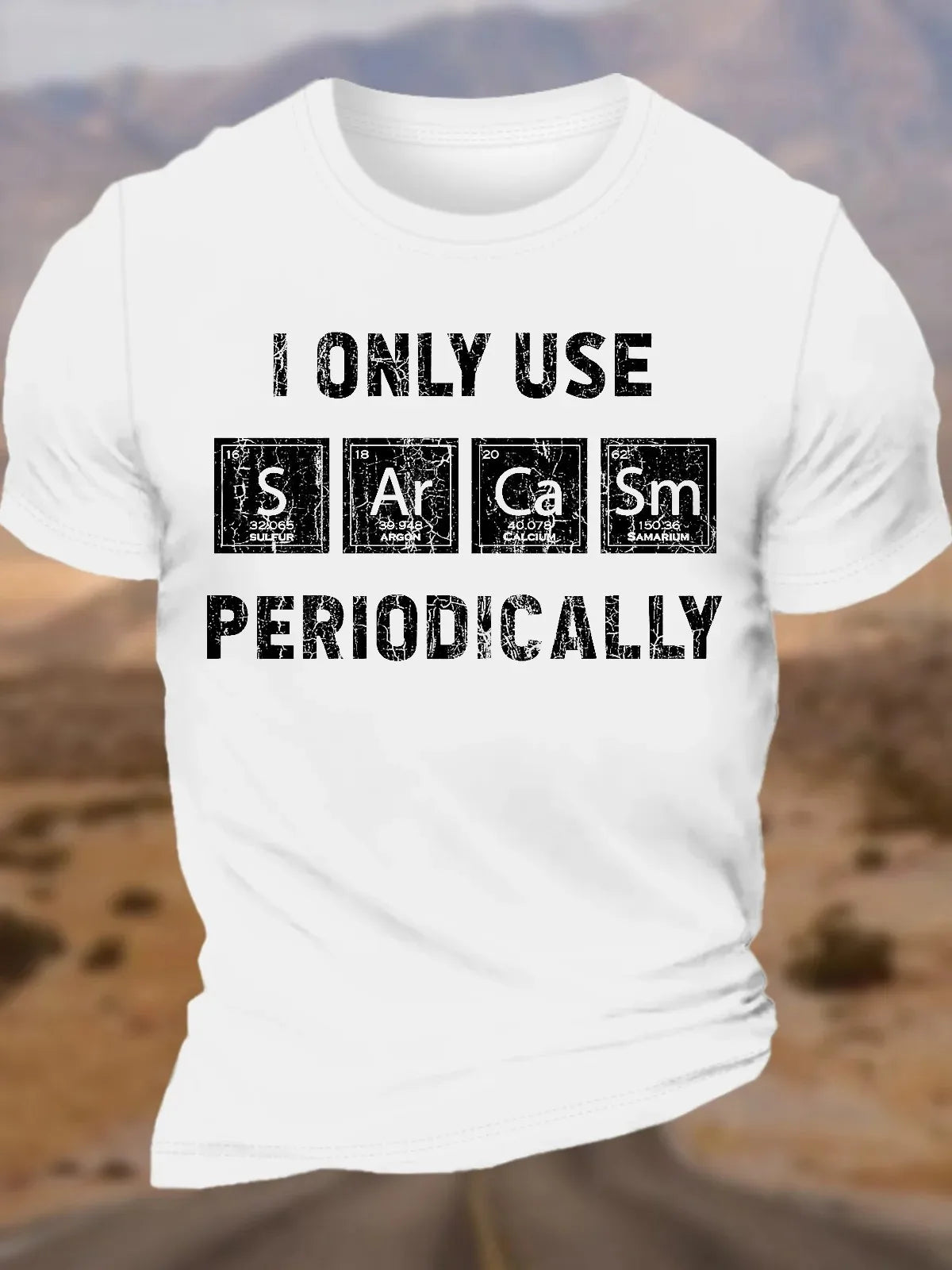 Men's Cotton I Only Use Sarcasm Periodically Funny Chemistry Elements T-Shirt